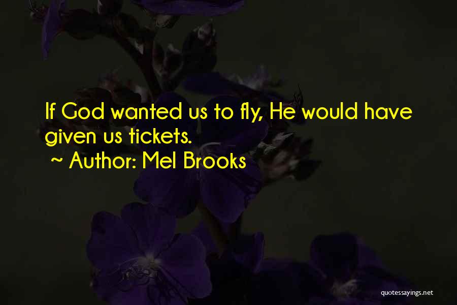 Mel Quotes By Mel Brooks