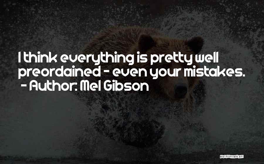 Mel Quotes By Mel Gibson