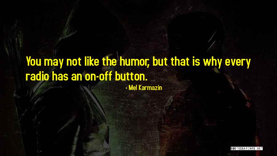 Mel Quotes By Mel Karmazin Mel Quotes By Mel Karmazin