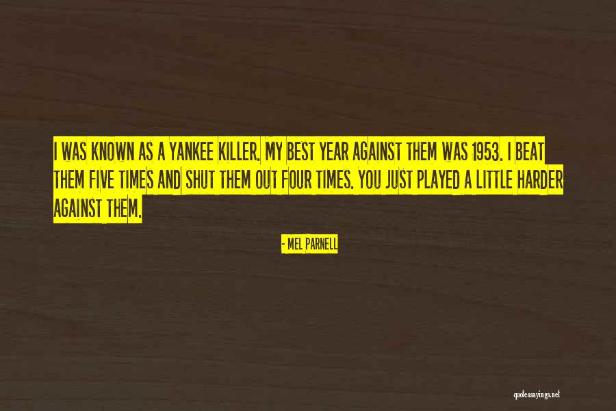 Mel Quotes By Mel Parnell Mel Quotes By Mel Parnell
