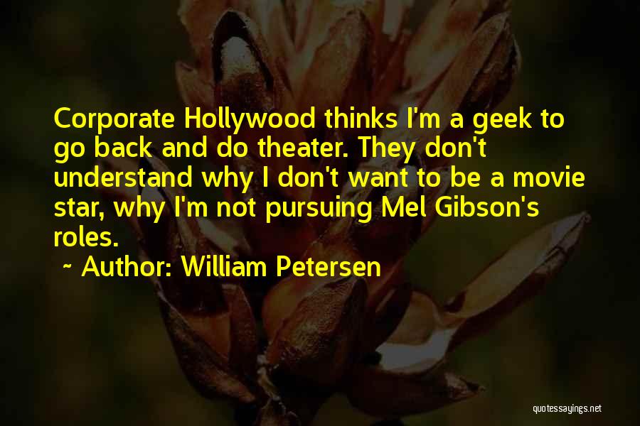 Mel Quotes By William Petersen