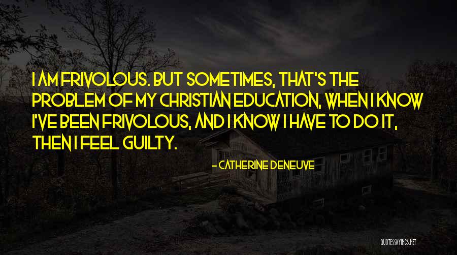 Melambung Jauh Quotes By Catherine Deneuve Melambung Jauh Quotes By Catherine Deneuve