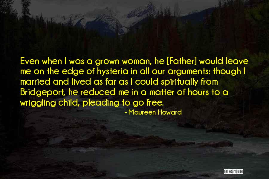 Melamud Writer Quotes By Maureen Howard Melamud Writer Quotes By Maureen Howard