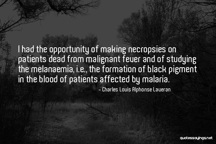 Melanaemia Quotes By Charles Louis Alphonse Laveran Melanaemia Quotes By Charles Louis Alphonse Laveran