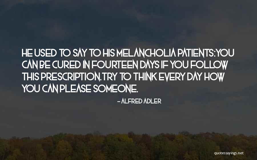 Melancholia Quotes By Alfred Adler Melancholia Quotes By Alfred Adler