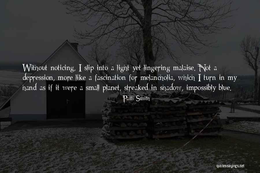 Melancholia Quotes By Patti Smith Melancholia Quotes By Patti Smith