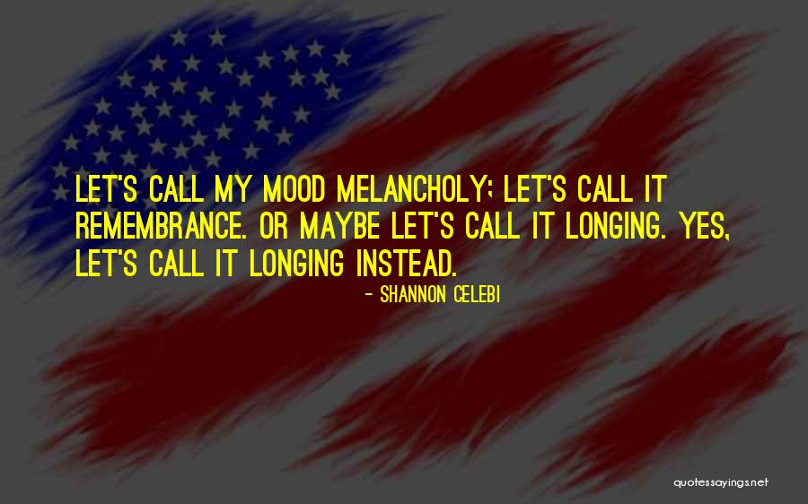 Melancholia Quotes By Shannon Celebi Melancholia Quotes By Shannon Celebi