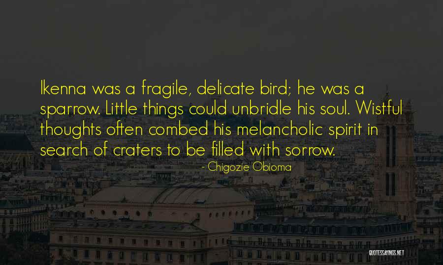 Melancholic Quotes By Chigozie Obioma Melancholic Quotes By Chigozie Obioma