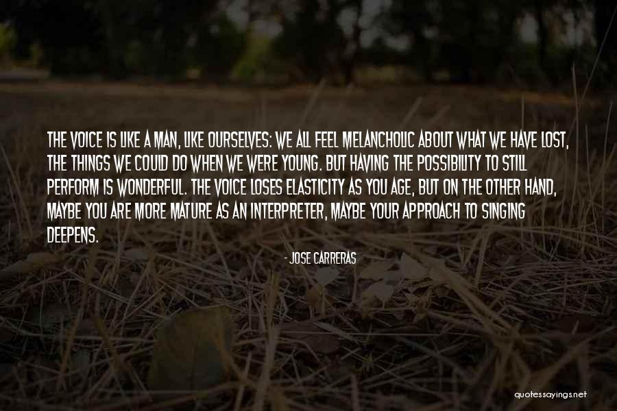 Melancholic Quotes By Jose Carreras Melancholic Quotes By Jose Carreras