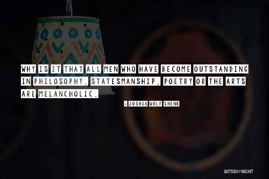 Melancholic Quotes By Joshua Wolf Shenk Melancholic Quotes By Joshua Wolf Shenk