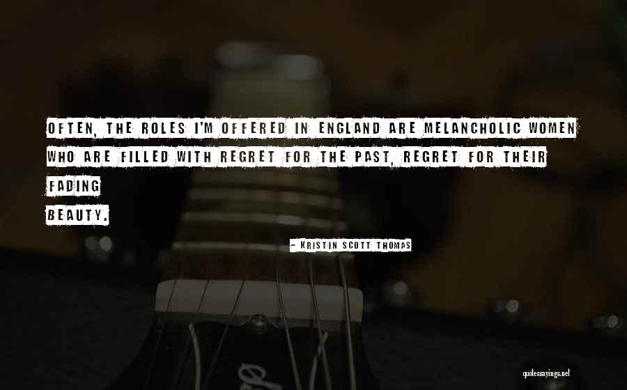 Melancholic Quotes By Kristin Scott Thomas Melancholic Quotes By Kristin Scott Thomas
