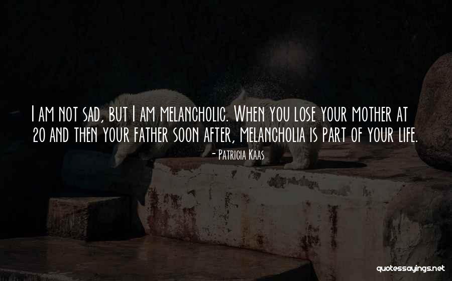 Melancholic Quotes By Patricia Kaas Melancholic Quotes By Patricia Kaas