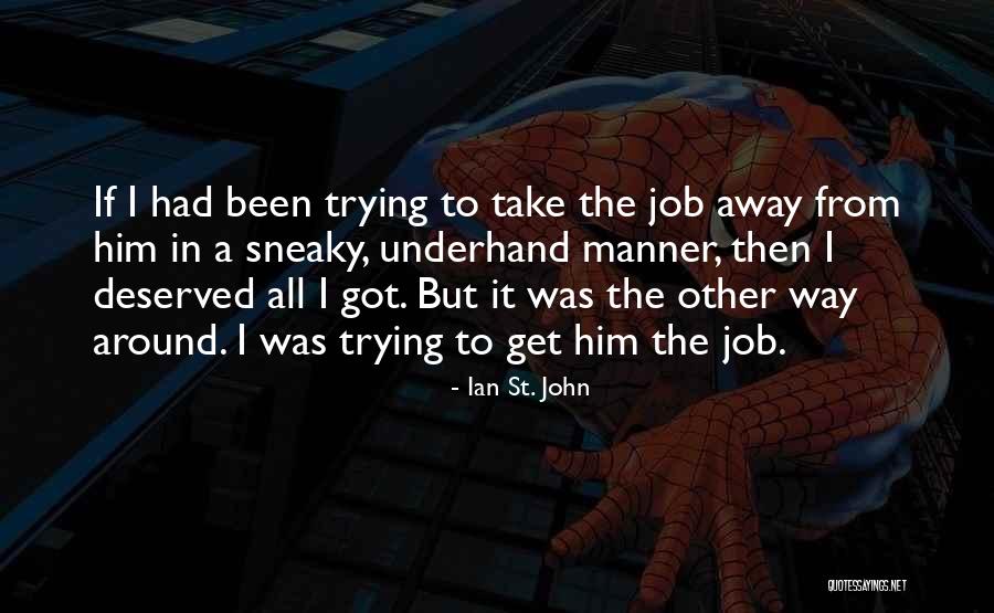 Melancholier Quotes By Ian St. John Melancholier Quotes By Ian St. John