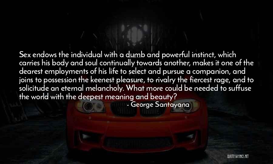Melancholy Life Quotes By George Santayana Melancholy Life Quotes By George Santayana
