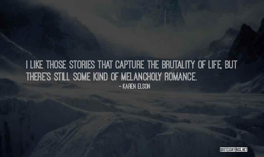 Melancholy Life Quotes By Karen Elson Melancholy Life Quotes By Karen Elson
