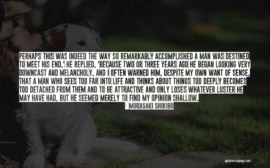 Melancholy Life Quotes By Murasaki Shikibu Melancholy Life Quotes By Murasaki Shikibu