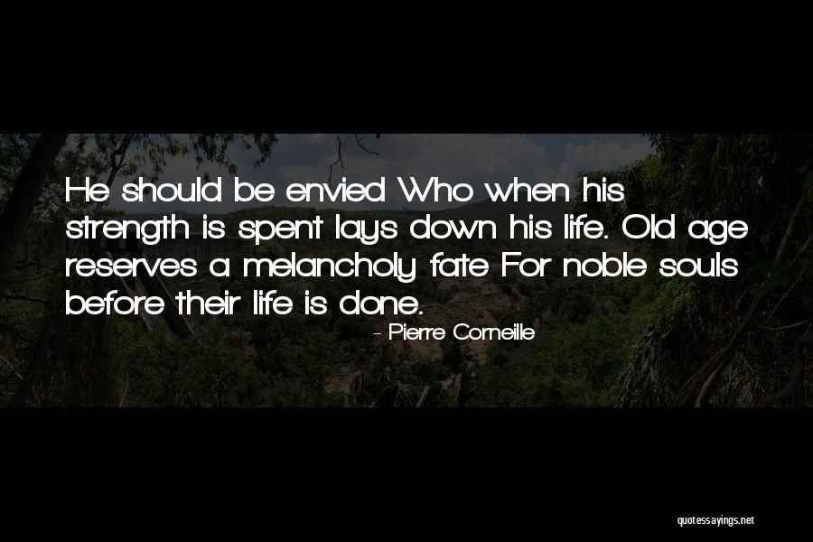 Melancholy Life Quotes By Pierre Corneille Melancholy Life Quotes By Pierre Corneille