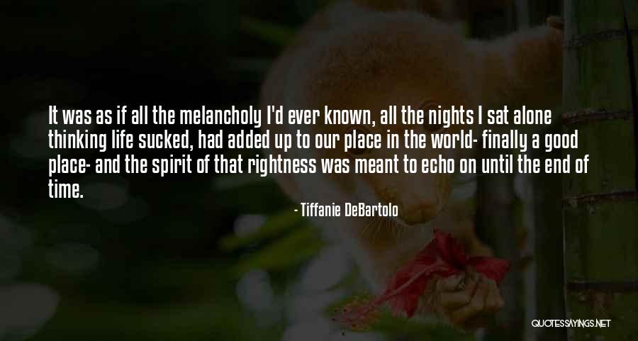 Melancholy Life Quotes By Tiffanie DeBartolo Melancholy Life Quotes By Tiffanie DeBartolo