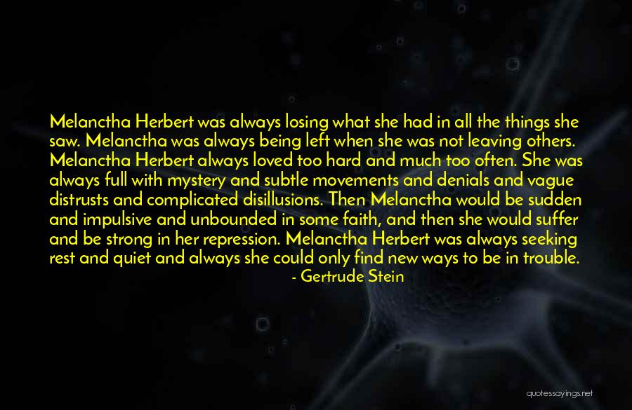 Melanctha By Gertrude Quotes By Gertrude Stein Melanctha By Gertrude Quotes By Gertrude Stein