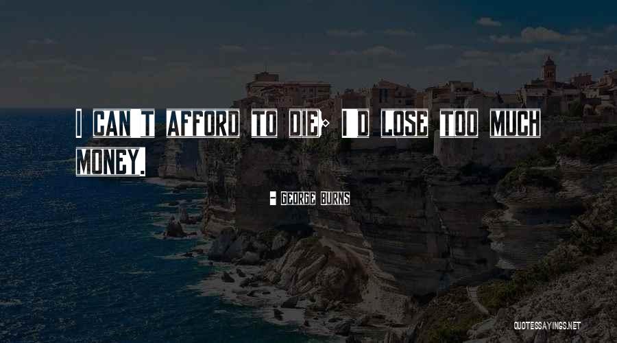 Melanee Thai Quotes By George Burns Melanee Thai Quotes By George Burns