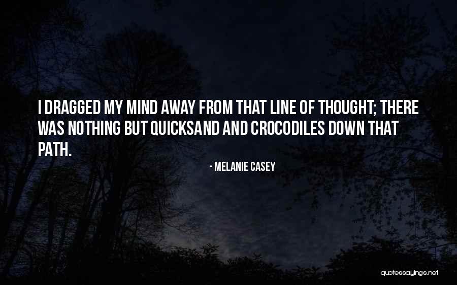 Melanie Casey Quotes 1108781