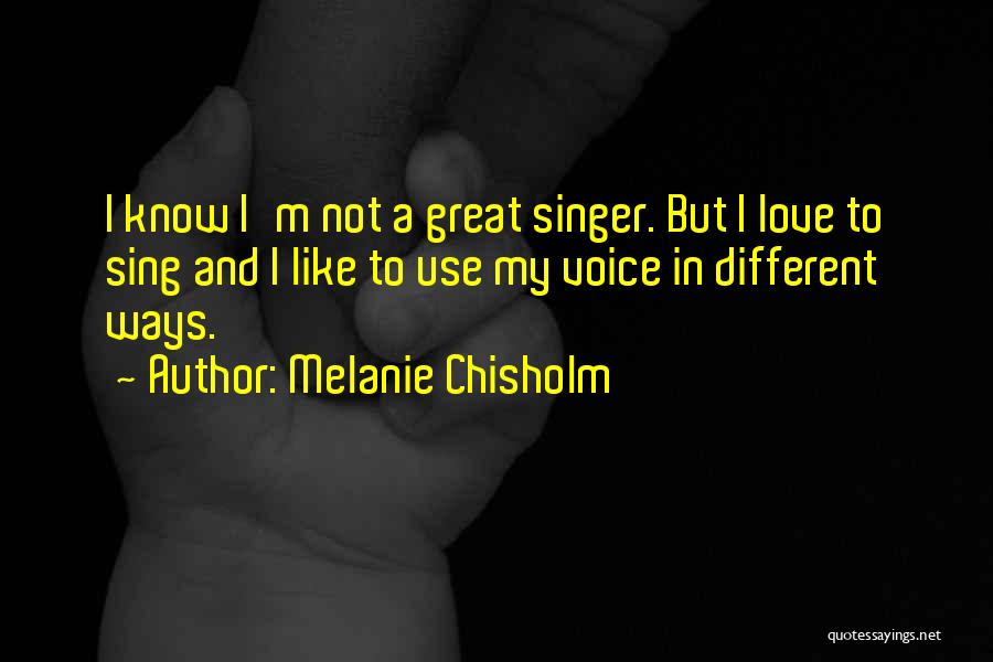 Melanie Chisholm Quotes 2247124