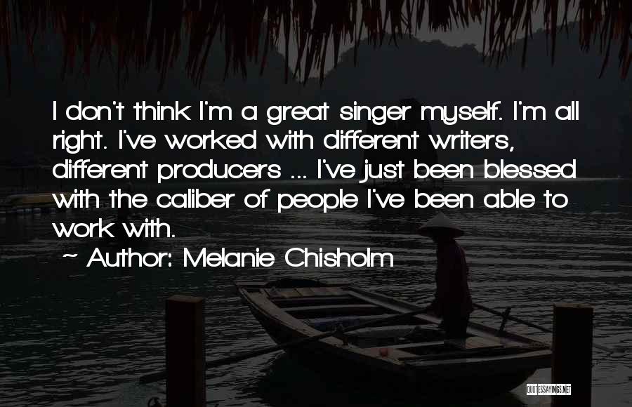 Melanie Chisholm Quotes 288897