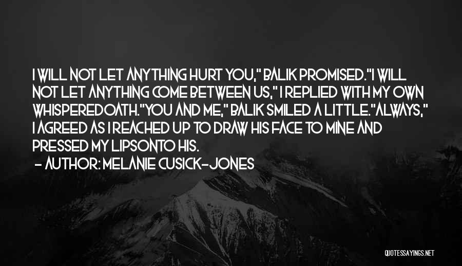 Melanie Cusick-Jones Quotes 1468155