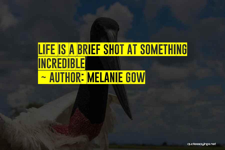 Melanie Gow Quotes 707327