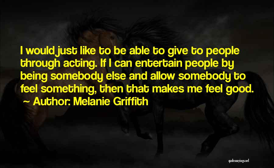 Melanie Griffith Quotes 1554637