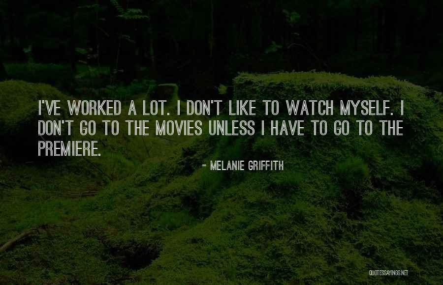 Melanie Griffith Quotes 347328 Melanie Griffith Quotes 347328