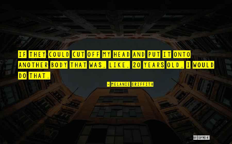 Melanie Griffith Quotes 520567 Melanie Griffith Quotes 520567