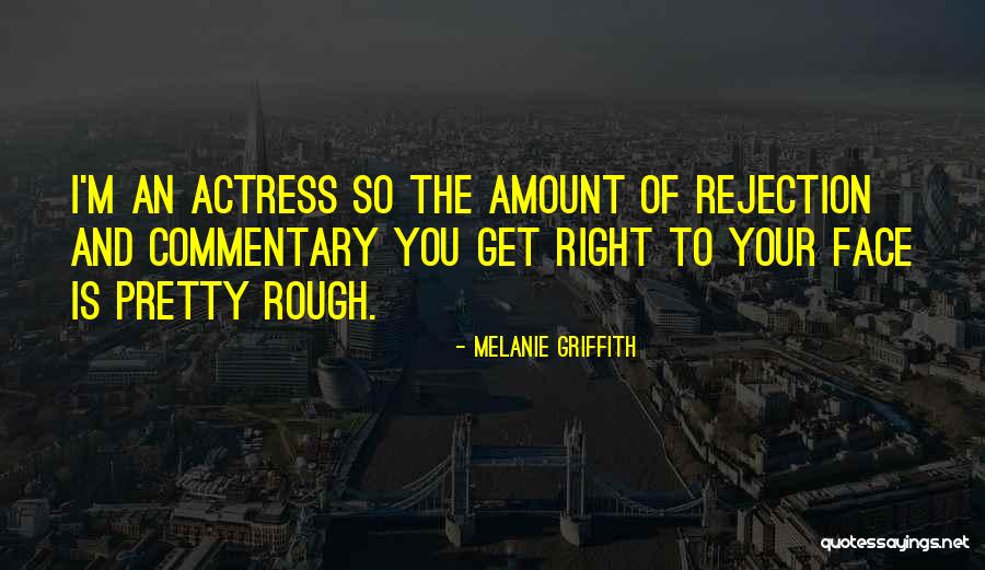 Melanie Griffith Quotes 535197 Melanie Griffith Quotes 535197