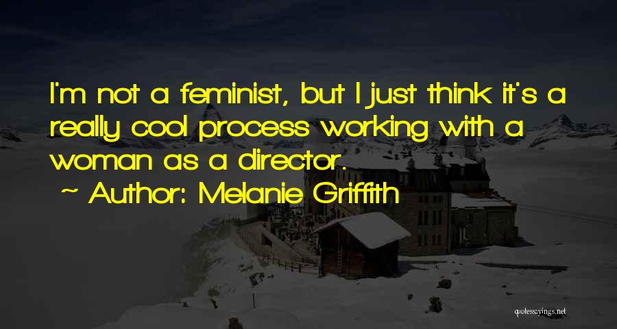 Melanie Griffith Quotes 860625