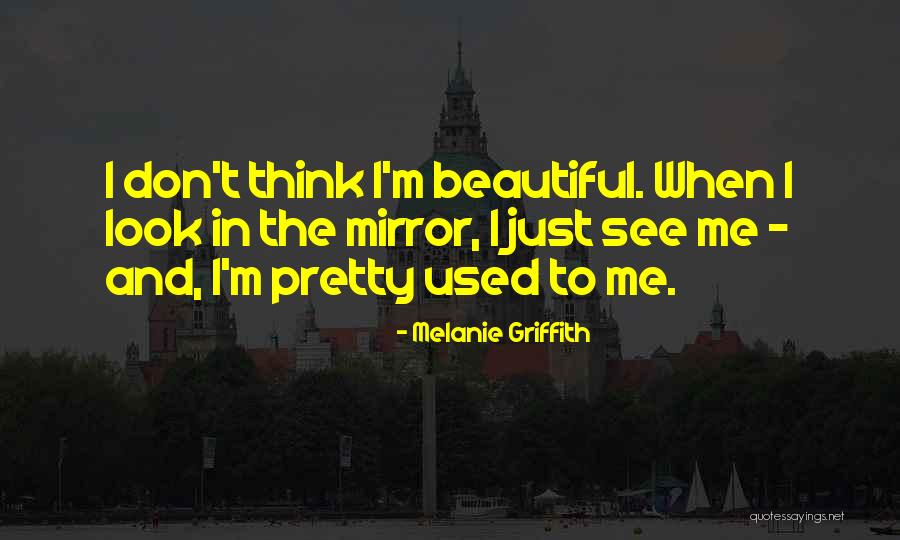 Melanie Griffith Quotes 997791