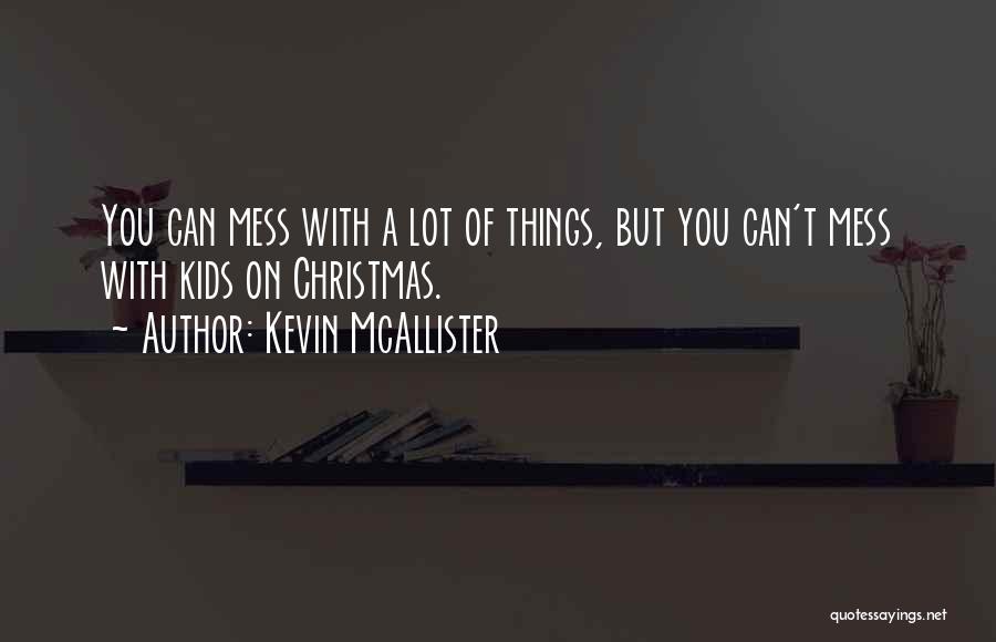 Melanie Gustafson Quotes By Kevin McAllister