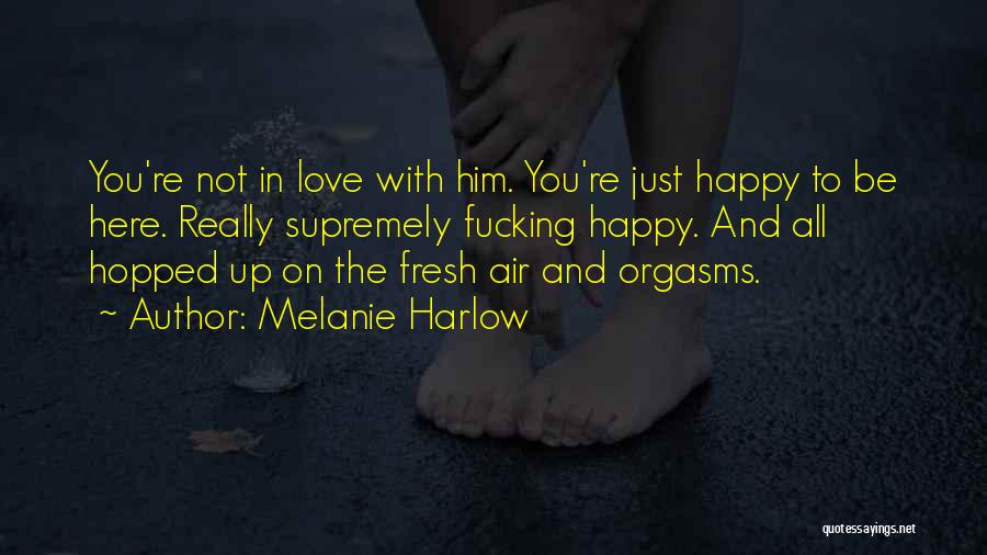 Melanie Harlow Quotes 2247991