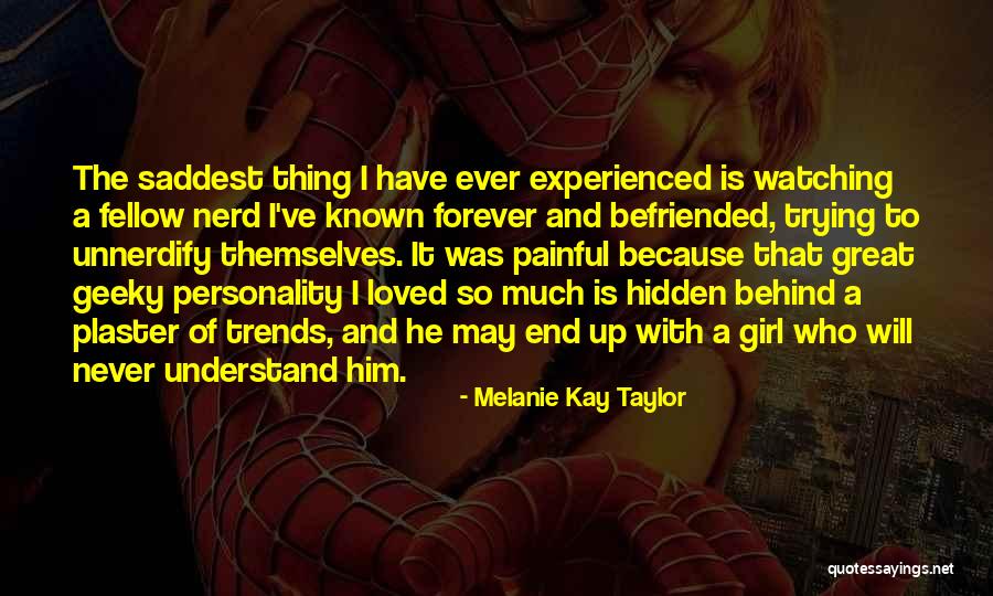 Melanie Kay Taylor Quotes 821365