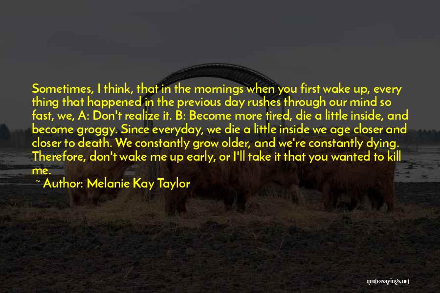Melanie Kay Taylor Quotes 924445