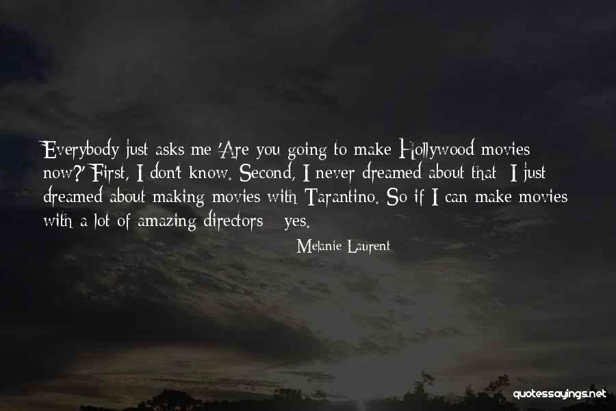Melanie Laurent Quotes 1011730