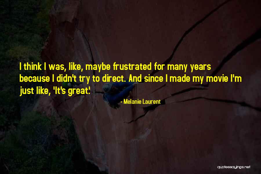 Melanie Laurent Quotes 1154339