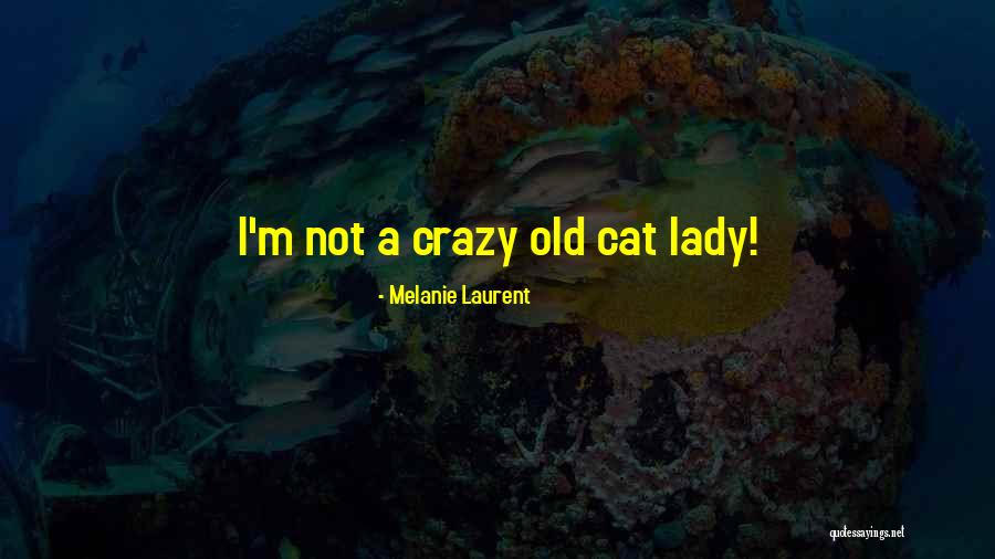 Melanie Laurent Quotes 2203873