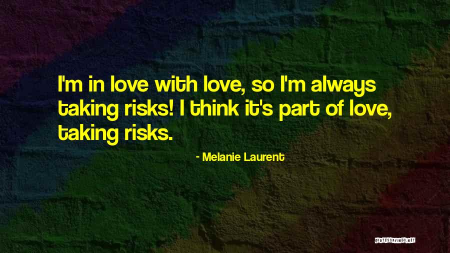 Melanie Laurent Quotes 2211531