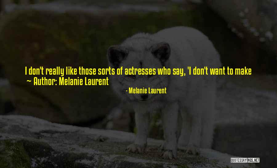 Melanie Laurent Quotes 985795