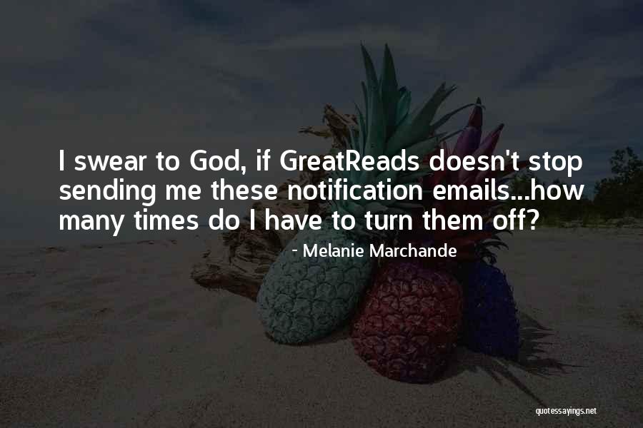 Melanie Marchande Quotes 676085