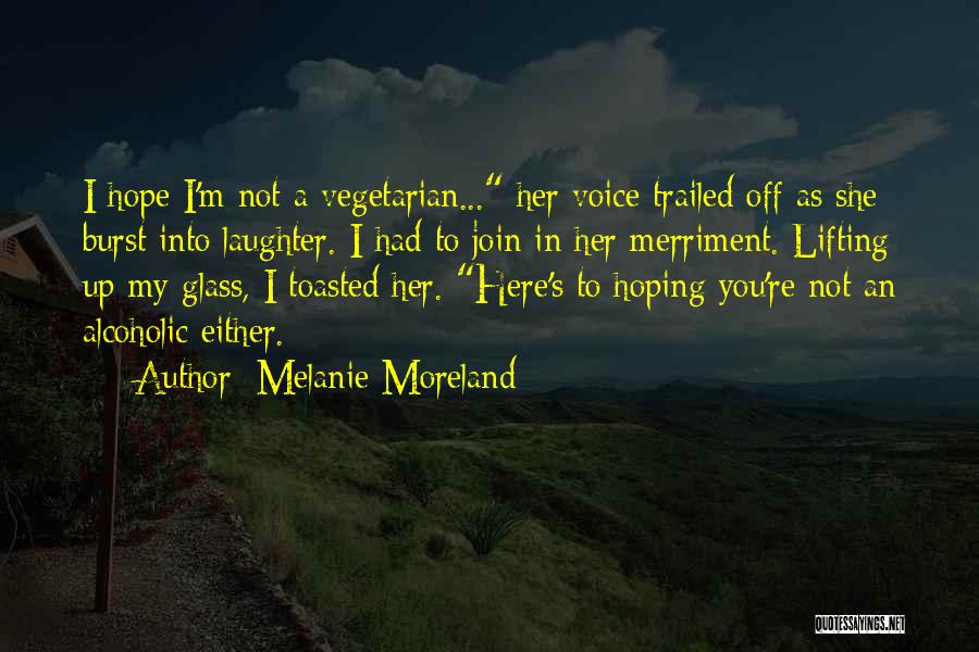 Melanie Moreland Quotes 1037174