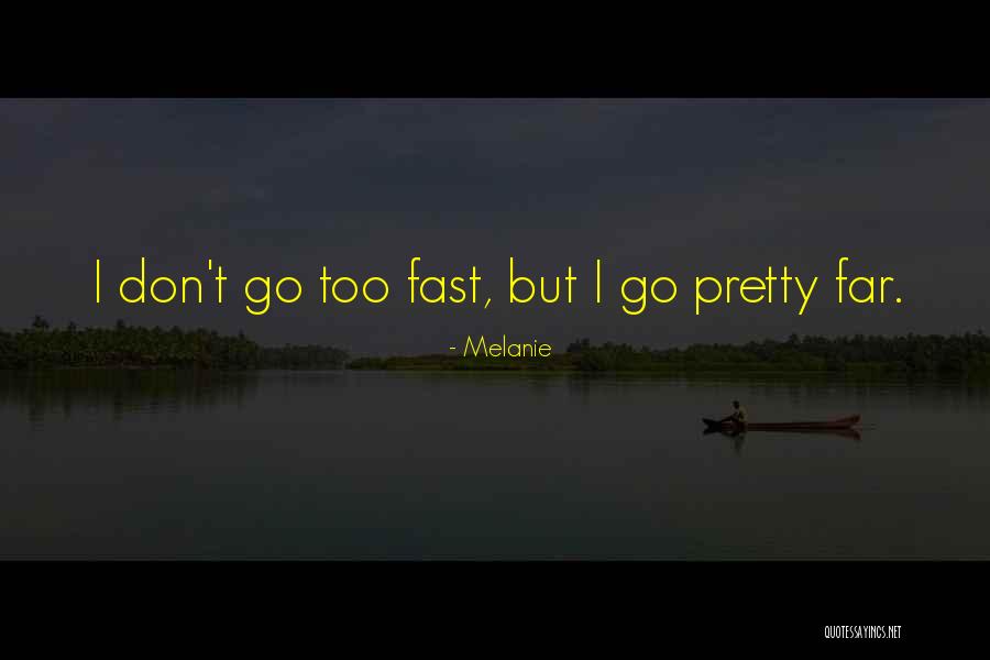 Melanie Quotes 1764936