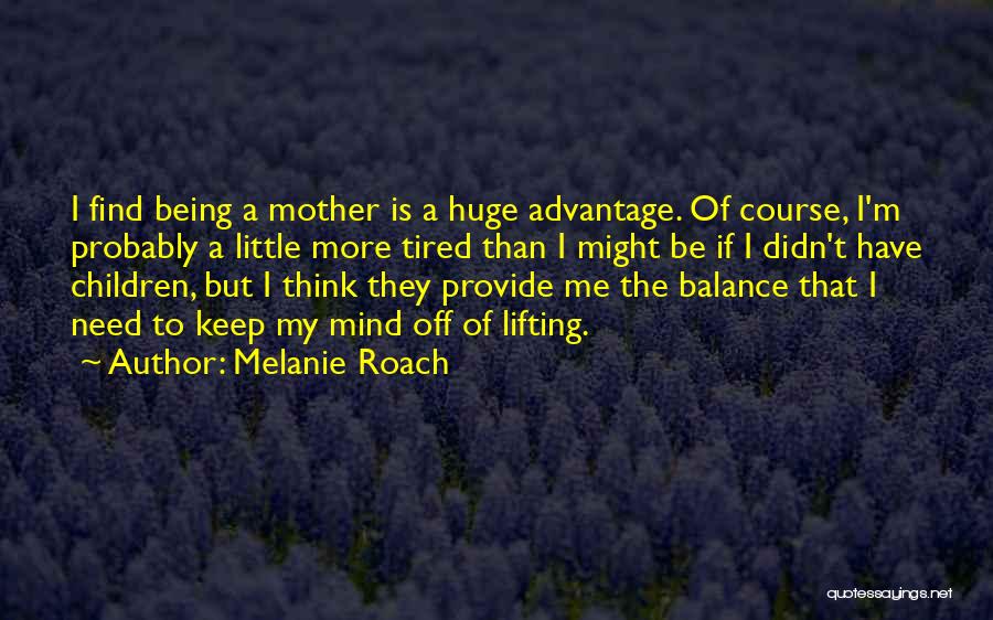 Melanie Roach Quotes 1798074