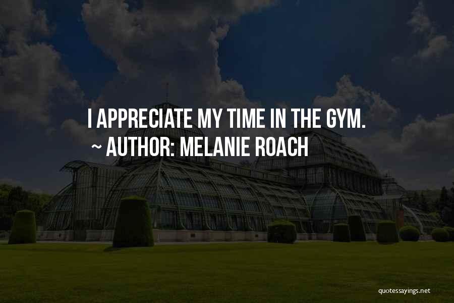 Melanie Roach Quotes 1848803