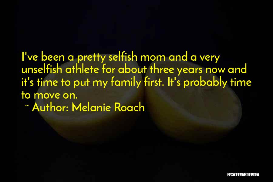 Melanie Roach Quotes 302884